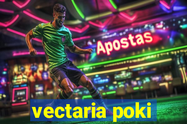 vectaria poki